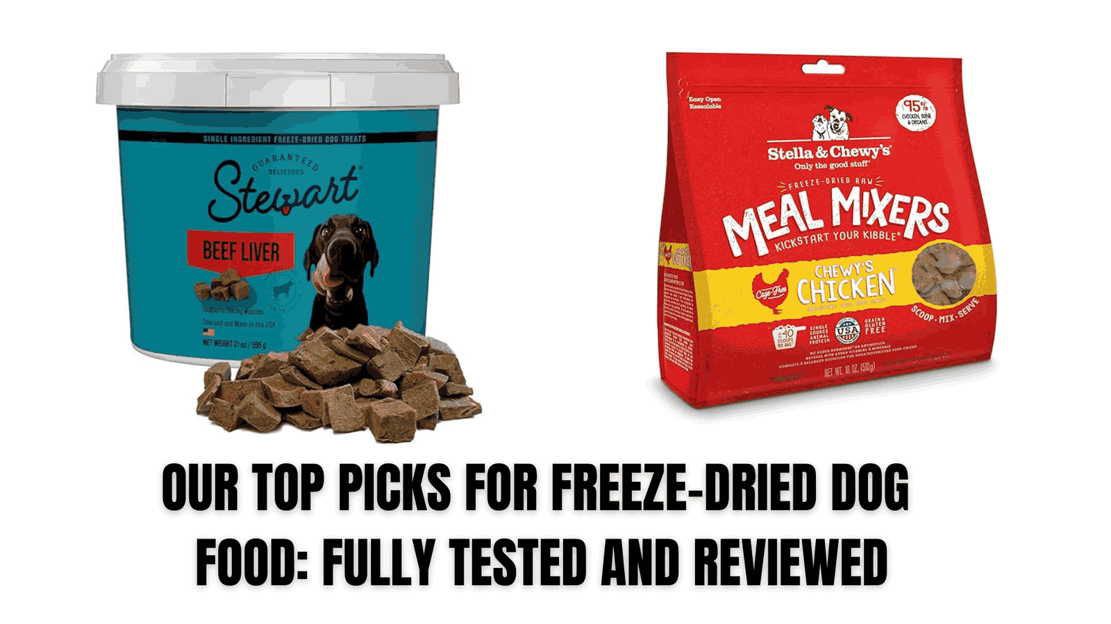 OUR TOP PICKS FOR FREEZE-DRIED DOG FOOD FULLY TESTED AND REVIEWED